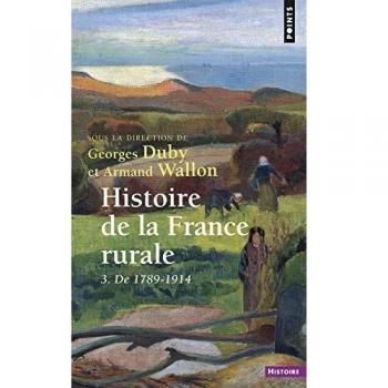 Histoire de la France rurale, tome 3 : De 1789 à 1914