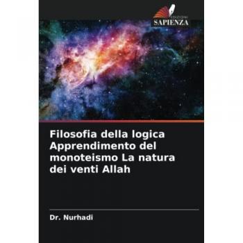 Filosofia della logica Apprendimento del monoteismo La natura dei venti Allah
