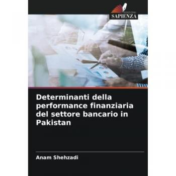 Determinanti della performance finanziaria del settore bancario in Pakistan