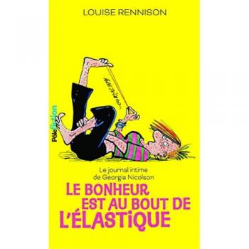 Louise Rennison Le Bonheur Est Au Bout De L'Élastique