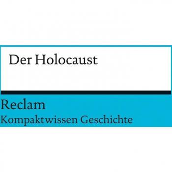 Kompaktwissen Geschichte. Der Holocaust (Reclams Universal-Bibliothek)