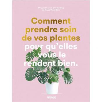 Comment prendre soin de vos plantes pour qu'elles vous le rendent bien