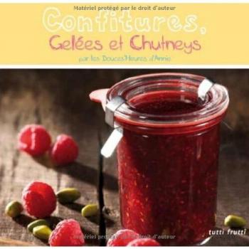 Confitures, Gelées Et Chutneys