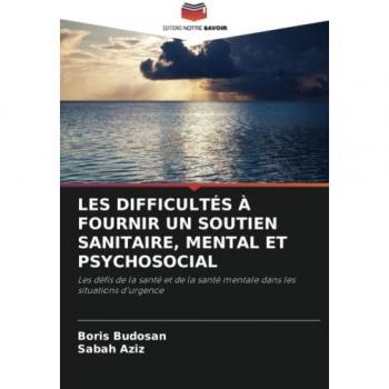 LES DIFFICULTÉS À FOURNIR UN SOUTIEN SANITAIRE, MENTAL ET PSYCHOSOCIAL: Les défis de la santé et de la santé mentale dans les situations d'urgence