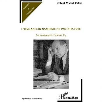 L'organo-dynamisme en psychiatrie