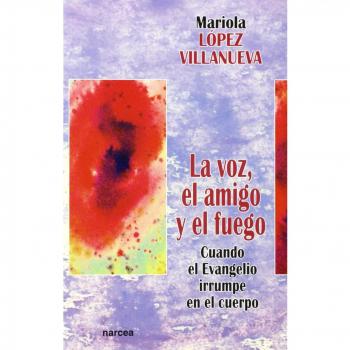 VOZ, EL AMIGO Y EL FUEGO