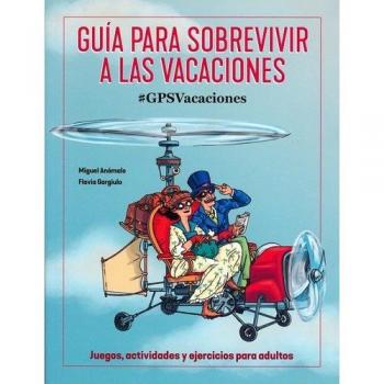 Guía Para Sobrevivir A Las Vacaciones