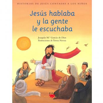 Jesús hablaba y la gente le escuchaba
