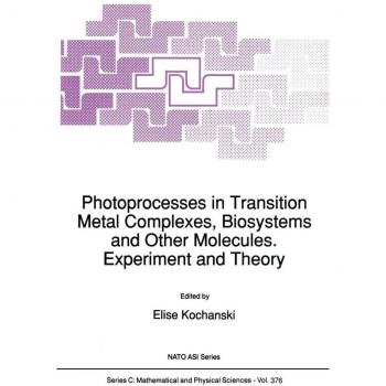 Photoprocesses in Transition Metal Complexes Biosystems and Other Molecules Experiment and Theory