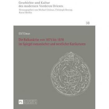 Die Balkankrise von 1875 bis 1878 im Spiegel osmanischer und westlicher Karikaturen