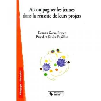 Accompagner les jeunes dans la réussite de leurs projets. Les fondamentaux (Comp la Société)