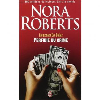 Lieutenant Eve Dallas, Tome 32 : Perfidie du crime