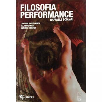 Filosofia di una performance-Philosophie d'une performance. Con DVD