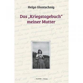 Das „Kriegstagebuch“ meiner Mutter