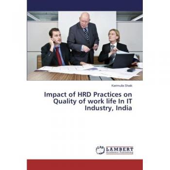Shaik, Karimulla: Impact of HRD Practices on Quality of work life In IT Industry, India