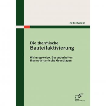 Die thermische Bauteilaktivierung: Wirkungsweise, Besonderheiten, thermodynamische Grundlagen