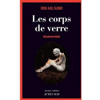 les corps de verre ; mélancolie noire