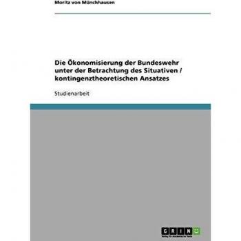 Die Ökonomisierung der Bundeswehr unter der Betrachtung des Situativen / kontingenztheoretischen Ansatzes