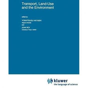 Transport, Land-Use and the Environment (Transportation Research, Economics and Policy)