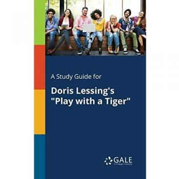 A Study Guide for Doris Lessing's Play With a Tiger