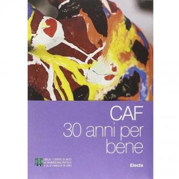 CAF. 30 anni per bene. Ediz. illustrata