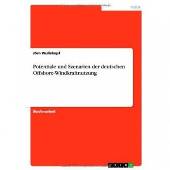 Potentiale und Szenarien der deutschen Offshore-Windkraftnutzung