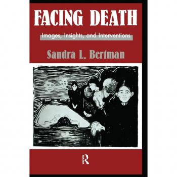 Hemisphere Publishing Corp. Facing Death: Images, Insights, and Interventions