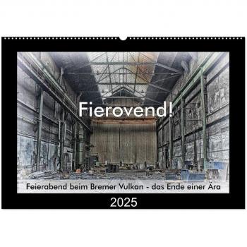 Fierovend! Feierabend beim Bremer Vulkan