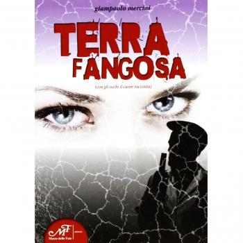 Terra fangosa. Con gli occhi il cuore racconta