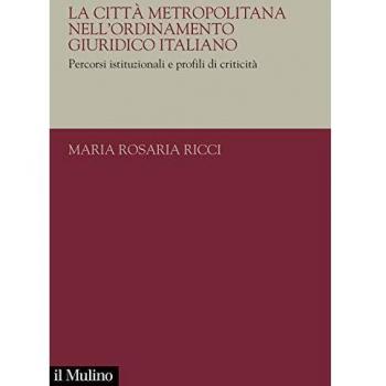 La città metropolitana nell'ordinamento giuridico italiano. Percorsi istituzionali e profili di criticità