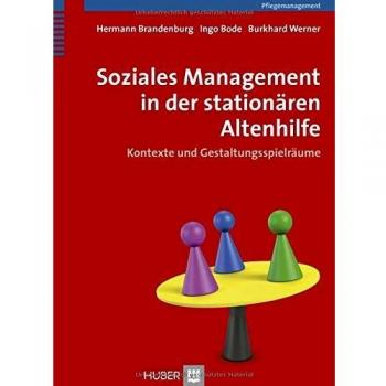 Hermann Brandenburg Soziales Management In Der Stationären Altenhilfe: Kontexte Und Gestaltungsspielräume