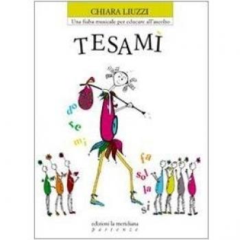 Tesamì. Una fiaba musicale per educare all'ascolto
