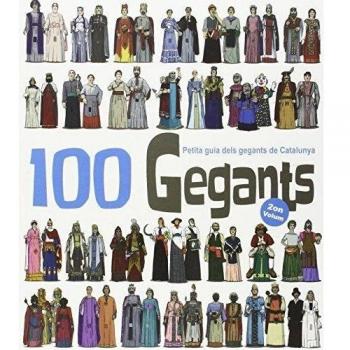 100 Gegants. Volum 2: Petita guia dels Gegants de Catalunya (Tapa blanda).