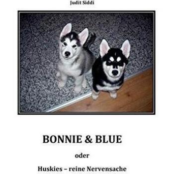 Bonnie & Blue: oder: Huskies