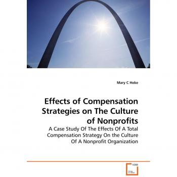 Effects of Compensation Strategies on The Culture of Nonprofits