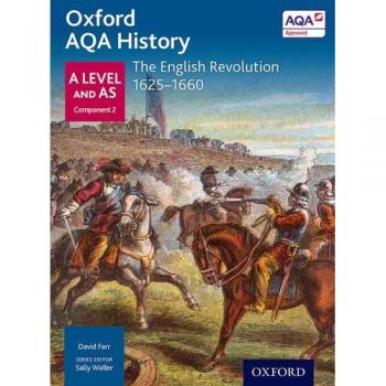 Oxford AQA History for A Level: The English Revolution 1625-1660 (History a Level for Aqa)