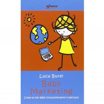 Baby marketing. Come le mie figlie conquisteranno il mercato