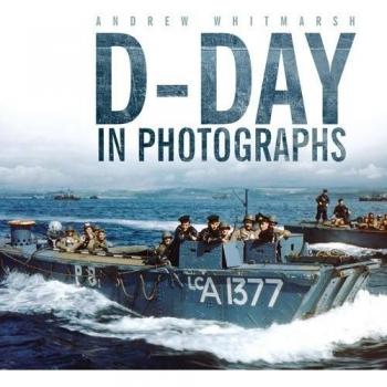 DDay in Photographs by Andrew Whitmarsh Paperback Book