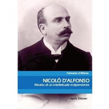 Nicolò d'Alfonso. Ritratto di un intellettuale indipendente