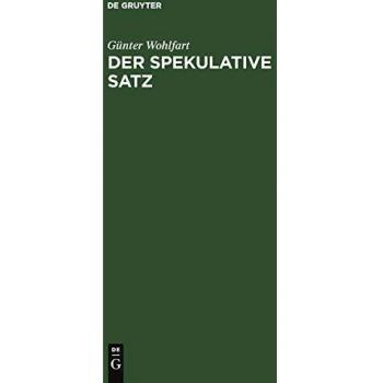 Der spekulative Satz: Bemerkungen zum Begriff der Spekulation bei Hegel