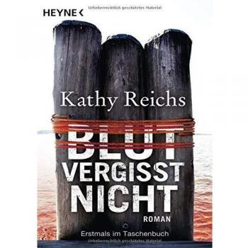 Kathy Reichs Blut Vergisst Nicht: Roman