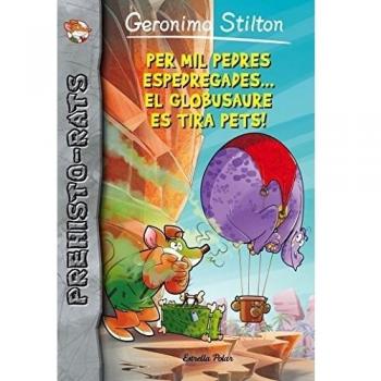 Per mil pedres espedregades... el globusaure es tira pets!: Prehisto-rats 13 (Tapa blanda con solapas).