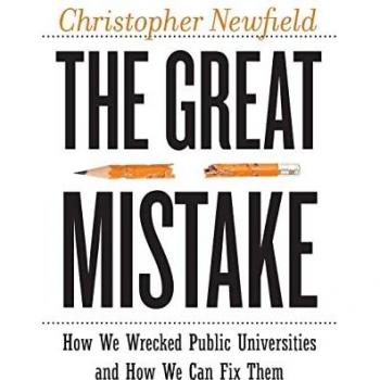 The Great Mistake: How We Wrecked Public Universities and How We Can Fix Them by