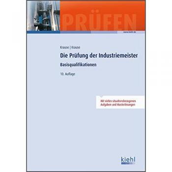 Die Prüfung der Industriemeister: Basisqualifikationen.
