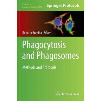 Phagocytosis and Phagosomes: Methods and Protocols (Methods in Molecular Biology)