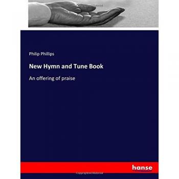 New Hymn and Tune Book: An offering of praise