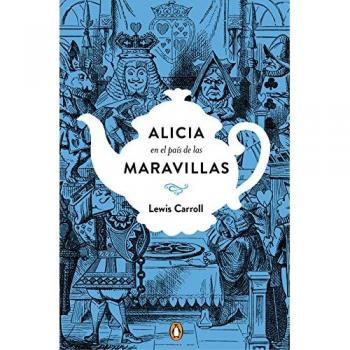 Alicia en el país de las maravillas. Edición conmemorativa  / Alice's Adventures in Wonderland (PENGUIN CLÁSICOS, Band 27001)