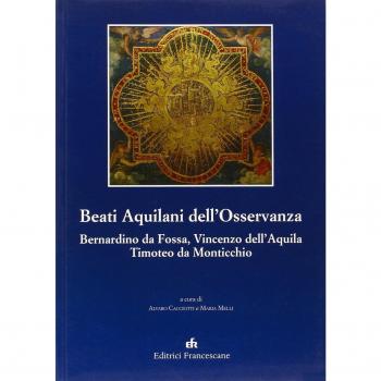 Beati Aquilani dell'Osservanza: Bernardino da Fossa, Vincenzo dell'Aq uila, Timoteo da Monticchio