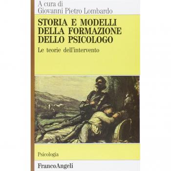 Storia e modelli della formazione dello psicologo. Le teorie dell'intervento