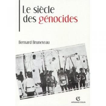 Le siècle des génocides : violences, massacres et processus génocidaires de l'Arménie au Rwanda